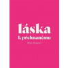 Láska k přehnanému