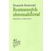 Roztratených zhromažďovať - Dominik Hrušovský