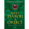Mezi tiárou a orlicí