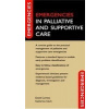 Emergencies in Palliative and Supportive Care - D. Currow, K. Clark