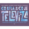Co byla a co je televize - Vladimír Bradáč, Tereza Dvořáková, René Melkus