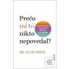 Prečo mi to nikto nepove… (Dr Julie Smith)