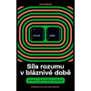 Síla rozumu / Manuál kritického myšlení