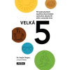 Velká pětka - Pět jednoduchých opatření, která můžete začít plnit, abyste žili delší a zdravější život - Sanjiv Chopra
