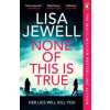 None of This is True - Lisa Jewell, Penguin