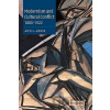 Modernism and Cultural Conflict, 1880 1922 - Ann L. Ardis