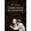 Česká cesta ke svobodě - Petr Husák