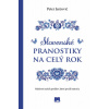 Slovenské pranostiky na celý rok - Múdrosti našich predkov, ktoré prežili stáročia - Peter Jurčovič