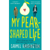 My Pear-Shaped Life - Carmel Harrington