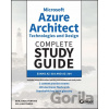 Microsoft Azure Architect Technologies and Design Complete Study Guide - Benjamin Perkins, William Panek