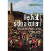 Hedvábí, sklo a koření - Marie Buňatová