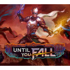 Until You Fall EU Steam CD Key