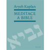 Meditace a Bible - Kaplan Aryeh