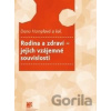 Rodina a zdraví – jejich vzájemné souvislosti - Dana Hamplová a kolektív