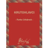 Krutohlavci - Ferko Urbánek