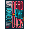 Deadeye Dick - Kurt Vonnegut