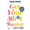 Get Your Sh*t Together - Sarah Knight