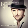 GOSS Matt - Life You Imagine [CD]