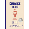 Ľudské telo – Príručka pre majiteľov - Bryson Bill
