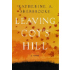 Leaving Coy's Hill - Katherine A. Sherbrooke