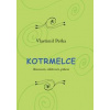 Kotrmelce - Líbeznosti, ošklivosti, pábení - Peška Vlastimil