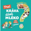 Vysvětli mi... Proč kráva dává mléko? (Joséphine Sauvage, Magali Clavelet)