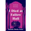 I Died at Fallow Hall