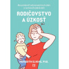 Rodičovstvo a úzkosť - Meredith Elkins