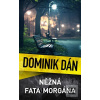Něžná fata morgána (Dominik Dán)