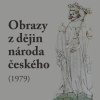 Vladislav Vančura: Obrazy z dějin národa českého (1979)