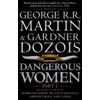 Dangerous Women (Part 1) - George R.R. Martin, Gardner Dozois