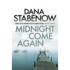 Midnight Come Again - Stabenow, Dana