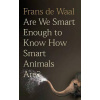 Are We Smart Enough to Know How Smart Animals are?