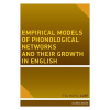 Empirical models of phonological networks and their growth in English - Eva Maria Luef