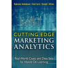 Cutting Edge Marketing Analytics : Real World Cases and Data Sets for Hands On Learning - Rajkumar Venkatesan Paul Farris Ronald Wilcox