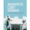 Banksy's Lost Works