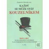 Každý se může stát kouze…