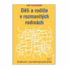 Děti a rodiče v rozmanitých rodinách (Jan Kulhánek)