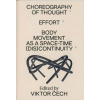 Choreography of Thought – Effort – Body Movement as a Space-time (dis)continuity
