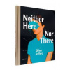Neither Here Not There - Oliver Jeffers, Die Gestalten Verlag