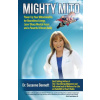 Mighty Mito: Power Up Your Mitochondria for Boundless Energy, Laser Sharp Mental Focus and a Powerful Vibrant Body (Susanne Bennett)(Brožovaná)