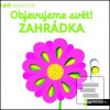 Objevujte svět! Zahrádka