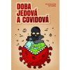 DOBA JEDOVÁ A COVIDOVÁ
