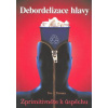 Debordelizace hlavy - Toman Ivo