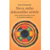 Patrul Rinpočhe: Slova mého dokonalého učitele (úplný překlad klasického úvodu do tibetského buddhismu - s předmluvami J.S. dalajlamy a Dilgo Khjence Rinpočheho a s doslovem D. Kongtrula Lodro Thaje (
