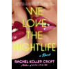 We Love the Nightlife - Rachel Koller Croft