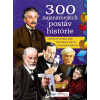 300 najznámejších postáv histórie