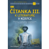 Nová čítanka III. k Literatuře v kostce pro střední školy - Jana Mrózková