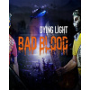 ESD Dying Light Bad Blood 5193