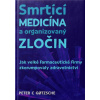 SMRTÍCÍ MEDICÍNA A ORGANIZOVANÝ ZLOČIN - Peter C. GOTZSCHE